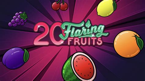 20 Flaring Fruits Leovegas