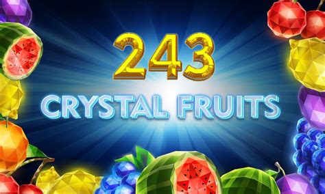 243 Crystal Fruits Slot - Play Online