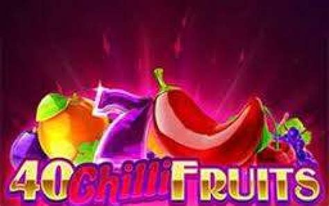 40 Chilli Fruits 888 Casino