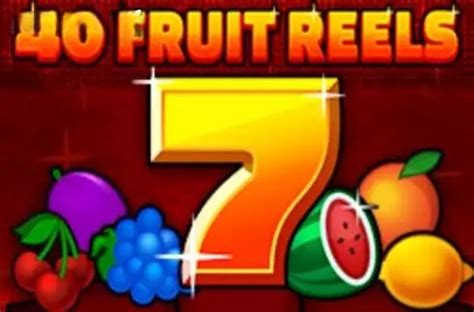 40 Fruity Reels Slot Gratis