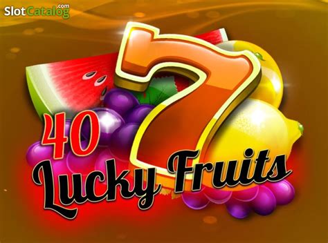 40 Lucky Fruits Slot Gratis