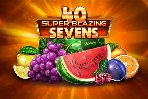 40 Super Blazing Sevens Pokerstars