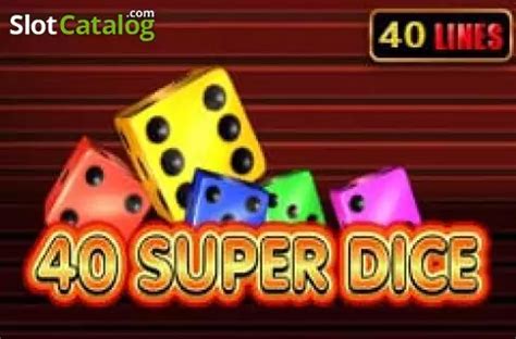 40 Super Dice Bet365