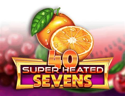 40 Super Heated Sevens Sportingbet