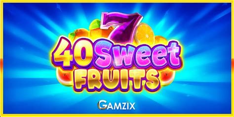 40 Sweet Fruits Sportingbet