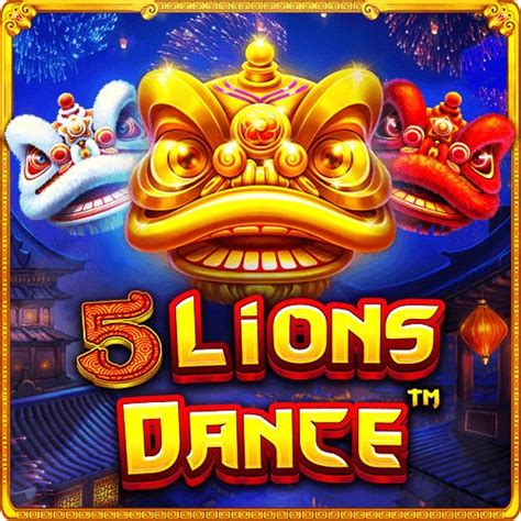 5 Lions Dance Slot - Play Online