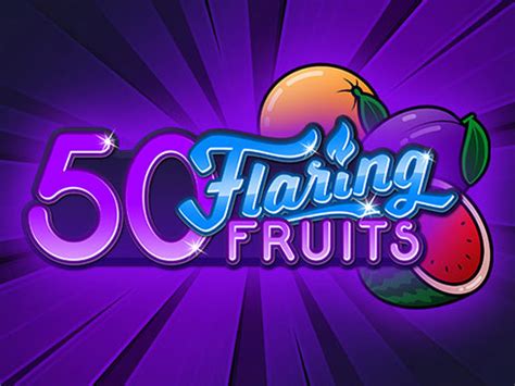 50 Flaring Fruits Bwin