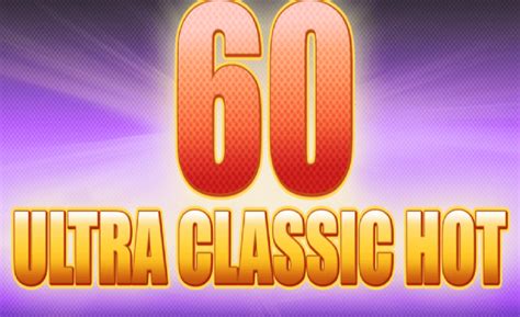 60 Ultra Classic Hot Netbet