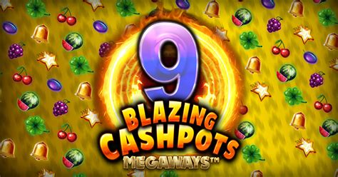 9 Blazing Cashpots Review 2024