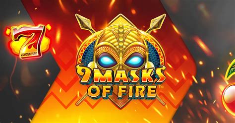 9 Masks Of Fire Bet365