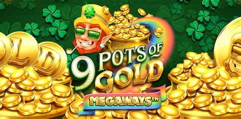 9 Pots Of Gold Megaways Netbet