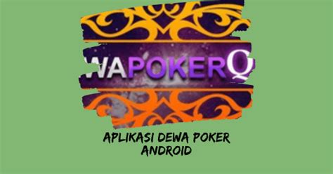 Aplikasi Dewa Poker Android