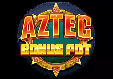 Aztec Bonus Pot Brabet