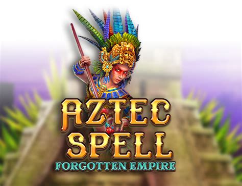 Aztec Spell Forgotten Empire Betfair