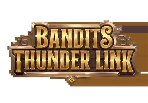 Bandits Thunder Link Betano