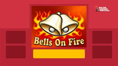 Bells On Fire Bwin
