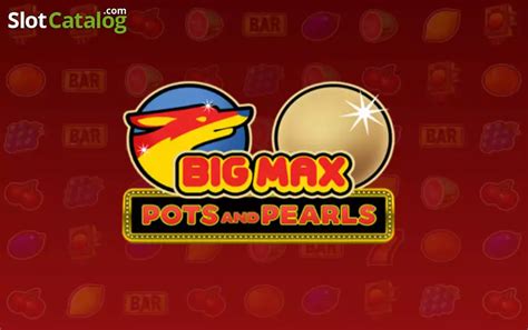 Big Max Pots And Pearls Bet365