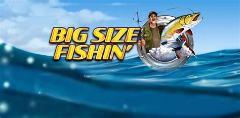 Big Size Fishin Betway