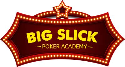 Big Slick Poker Academy
