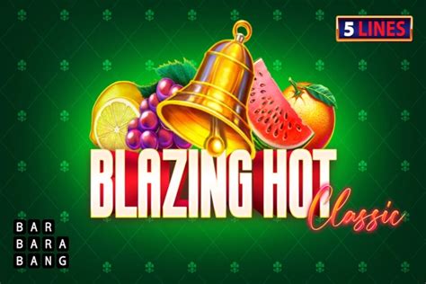 Blazing Hot Classic Bwin