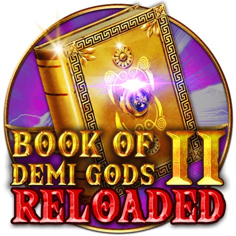 Book Of Demi Gods 2 Reloaded Slot Gratis