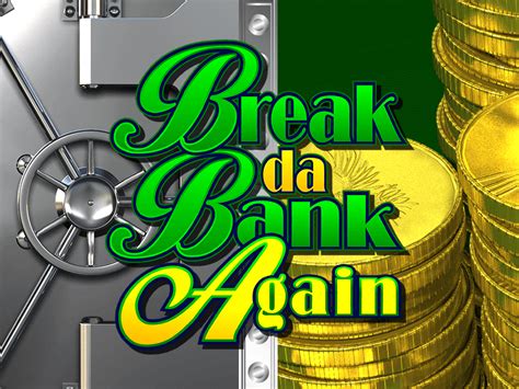 Break Da Bank Again Betway