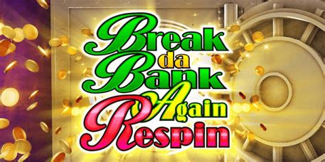 Break Da Bank Again Respin Novibet