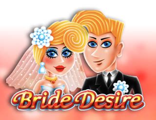 Bride Desire 888 Casino