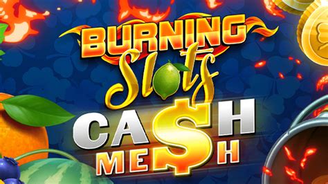 Burning Slots Cash Mesh Review 2024