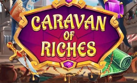 Caravan Of Riches Slot Gratis