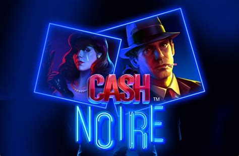 Cash Noire Slot - Play Online