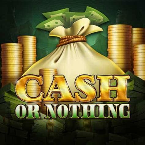 Cash Or Nothing Netbet