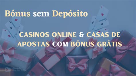 Casinos Online Com Bonus Gratis Sem Deposito