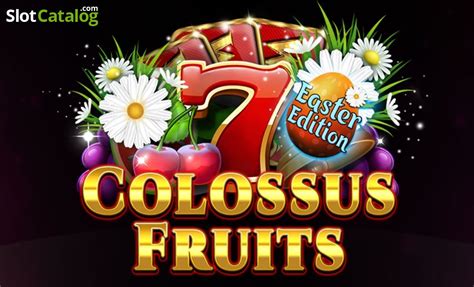 Colossus Fruits Easter Edition Betano