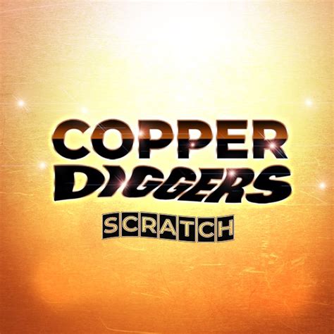 Copper Diggers Scratch Brabet