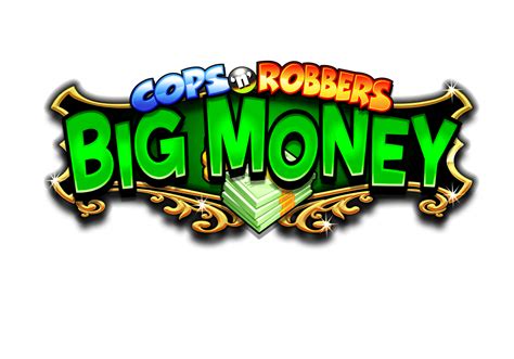 Cops N Robbers Big Money Blaze