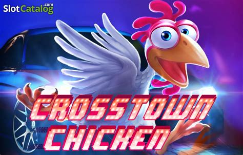 Crosstown Chicken Slot Gratis