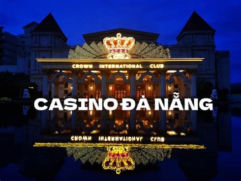 Crown Casino Da Nang Tuyen Esterco