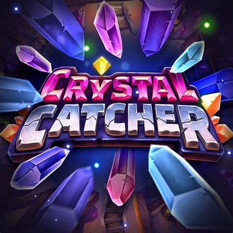 Crystal Catcher Netbet