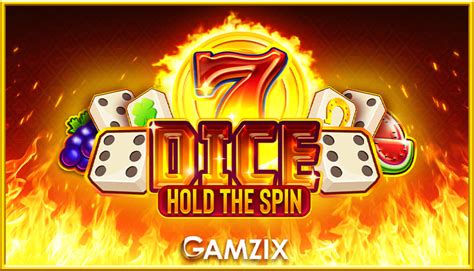 Dice Hold The Spin Blaze