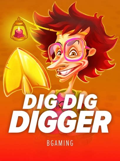 Dig Dig Digger Bwin