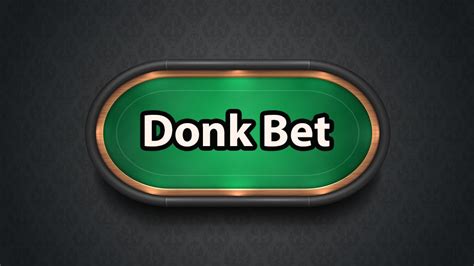 Donk Bet Poker Significato