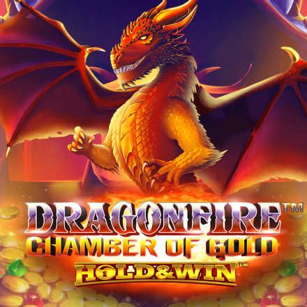 Dragonfire Chamber Of Gold Hold And Win Brabet