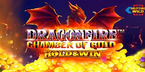 Dragonfire Chamber Of Gold Hold And Win Slot - Play Online