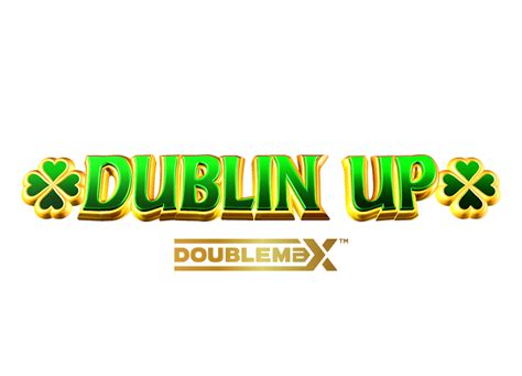 Dublin Up Doublemax Bwin