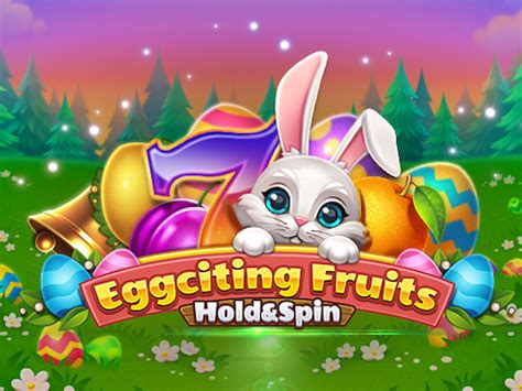 Eggciting Fruits Hold And Spin Slot Gratis