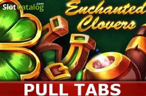 Enchanted Clovers Pull Tabs Betsson