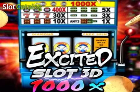 Excited Slot 3d 1000x 888 Casino