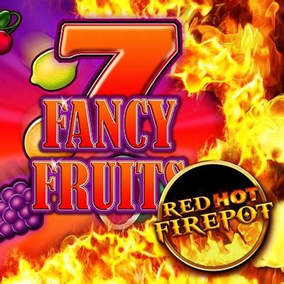 Fancy Fruits Red Hot Firepot Leovegas