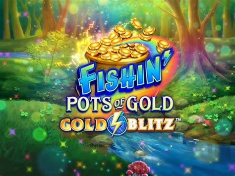 Fishin Pots Of Gold Gold Blitz Slot - Play Online